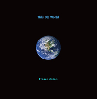 Fraser Union CD--This Old World